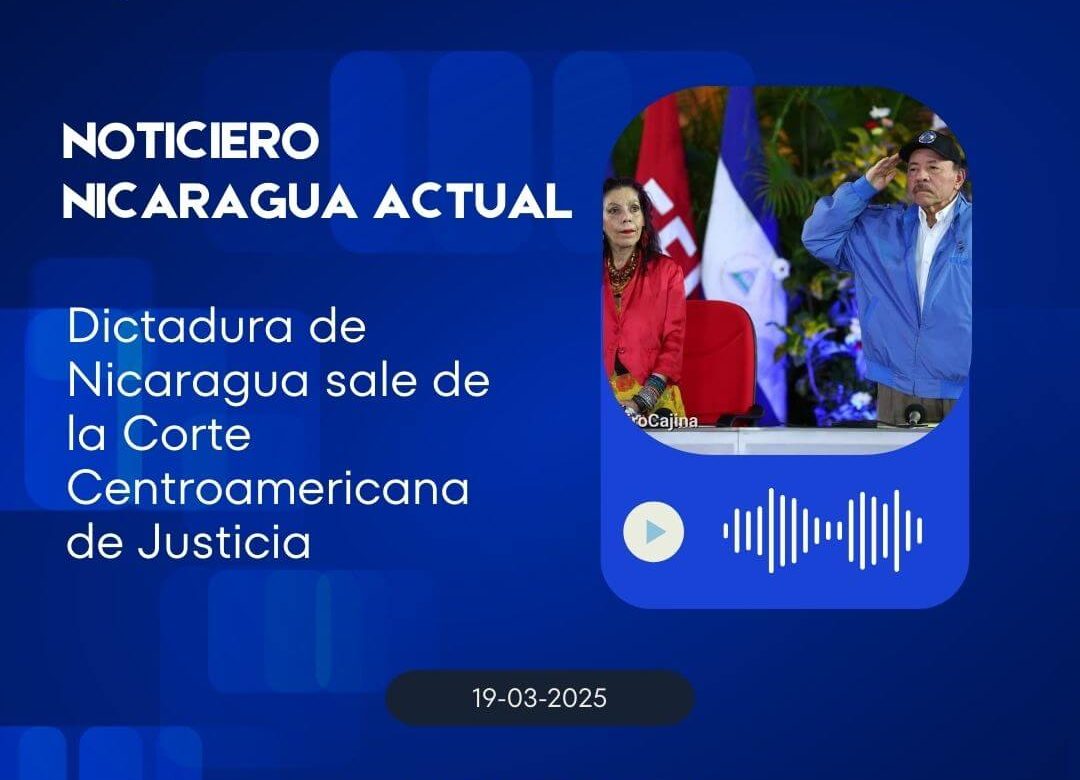 Dictadura de Nicaragua sale de la Corte Centroamericana de Justicia