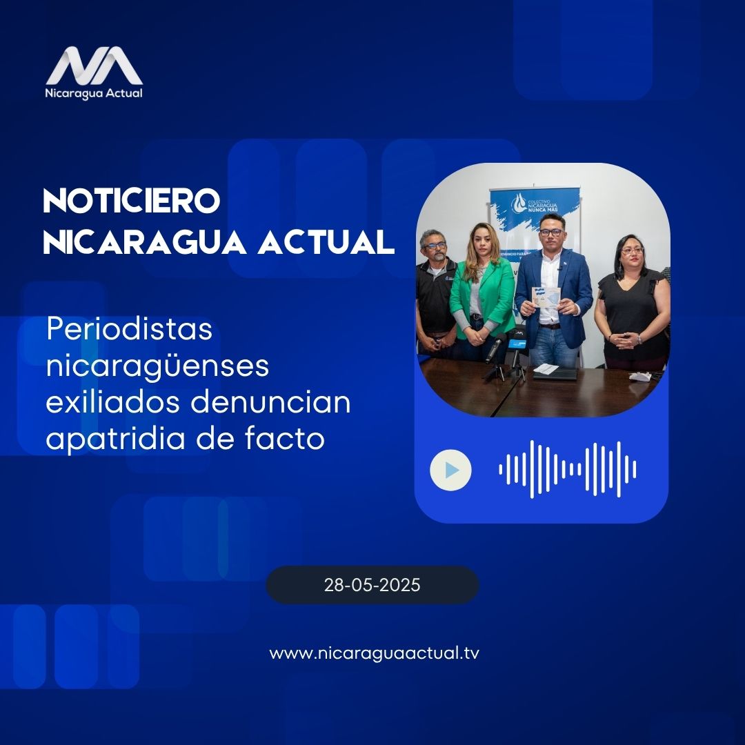 Periodistas nicaragüenses exiliados denuncian apatridia de facto